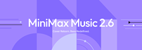 MiniMax 发布新一代音乐生成模型 Music 2.6，国风曲目实现呼吸感与游戏配乐专项优化